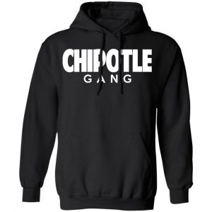 Chipotle Gang Shirt, Hoodie, Tank 9