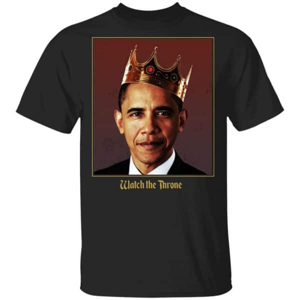 Barack Obama Watch the Throne Shirt, Hoodie, Tank 3