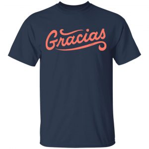 Gracias Shirt, Hoodie, Tank 16 Gracias Shirt, Hoodie, Tank 16