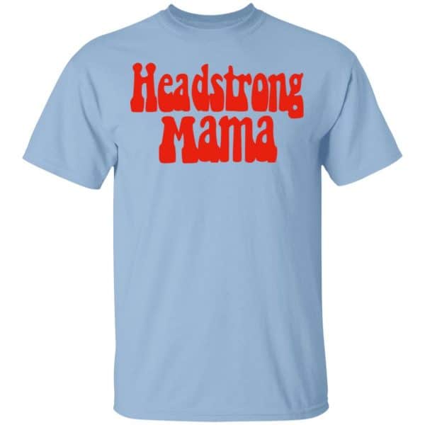 Headstrong Mama Shirt, Hoodie, Tank 3