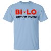 Bi-lo Why Pay More Shirt, Hoodie, Tank 2 Bi-lo Why Pay More Shirt, Hoodie, Tank 2