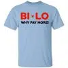 Bi-lo Why Pay More Shirt, Hoodie, Tank 2
