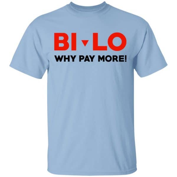 Bi-lo Why Pay More Shirt, Hoodie, Tank 3