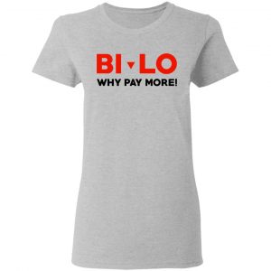 Bi-lo Why Pay More Shirt, Hoodie, Tank 19 Bi-lo Why Pay More Shirt, Hoodie, Tank 19