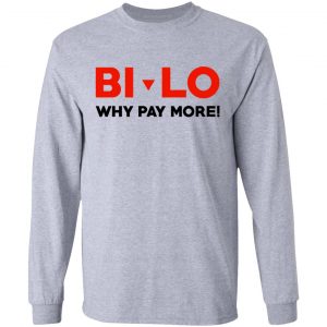 Bi-lo Why Pay More Shirt, Hoodie, Tank 20 Bi-lo Why Pay More Shirt, Hoodie, Tank 20