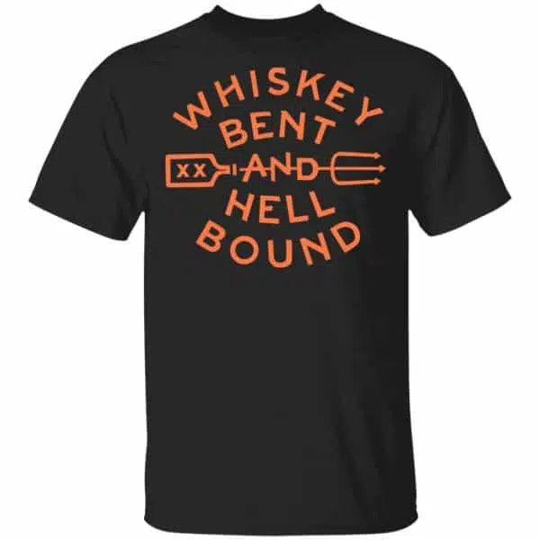 Whiskey Bent And Hell Bound Shirt, Hoodie, Tank 3