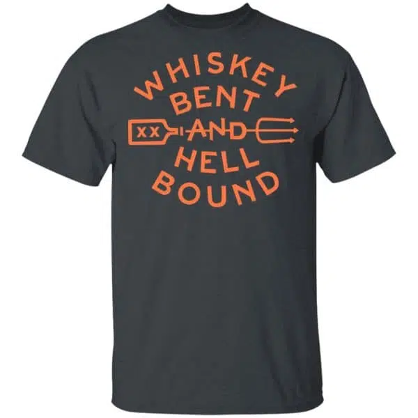 Whiskey Bent And Hell Bound Shirt, Hoodie, Tank 4