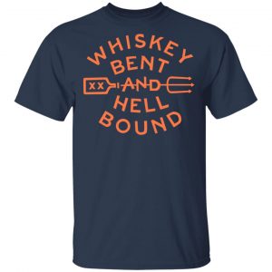 Whiskey Bent And Hell Bound Shirt, Hoodie, Tank 8