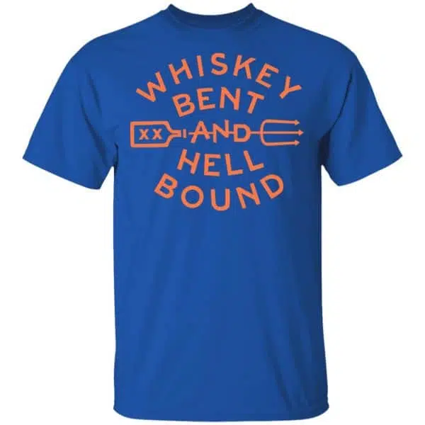Whiskey Bent And Hell Bound Shirt, Hoodie, Tank 6