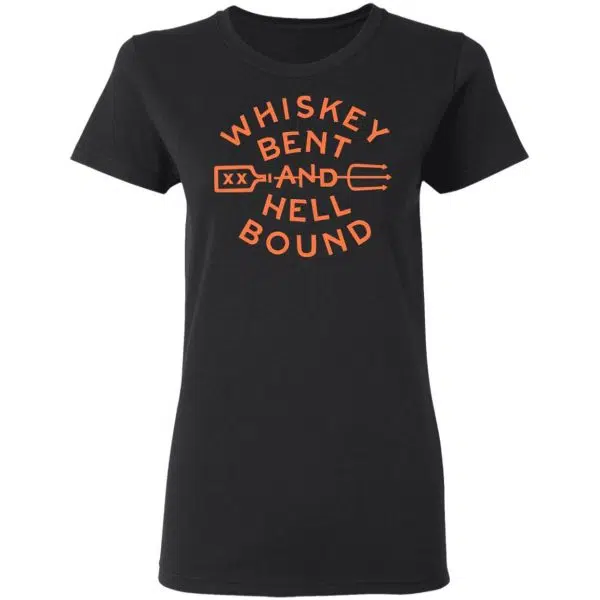 Whiskey Bent And Hell Bound Shirt, Hoodie, Tank 7