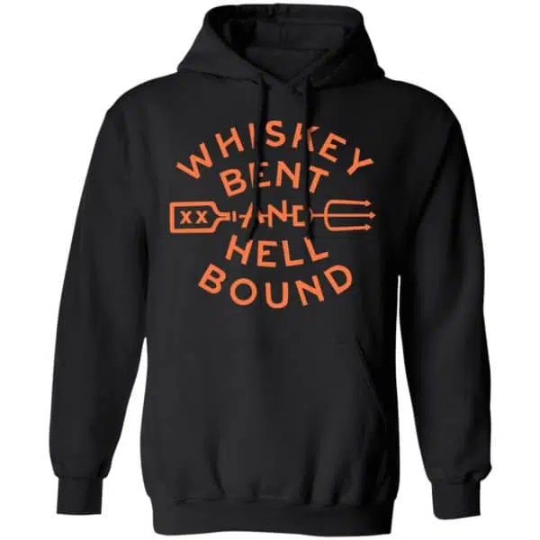 Whiskey Bent And Hell Bound Shirt, Hoodie, Tank 11