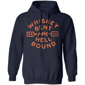 Whiskey Bent And Hell Bound Shirt, Hoodie, Tank 23