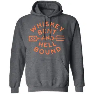 Whiskey Bent And Hell Bound Shirt, Hoodie, Tank 24