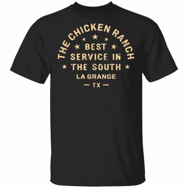 The Chicken Ranch Best Service In The South La Grange TX Shirt, Hoodie, Tank 3