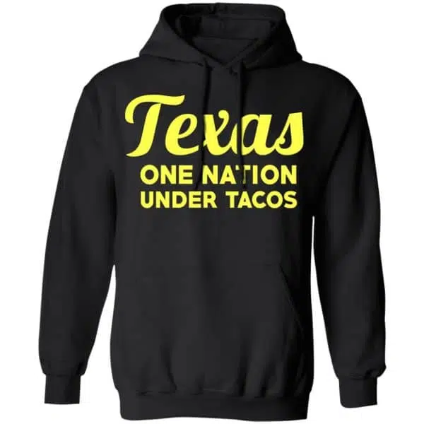 Texas One Nation Under Tacos Shirt, Hoodie, Tank 11