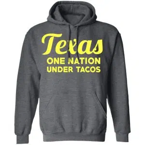 Texas One Nation Under Tacos Shirt, Hoodie, Tank 24