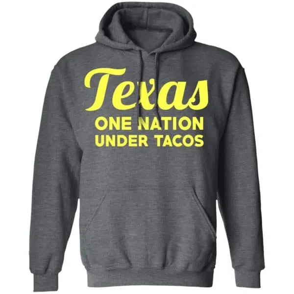 Texas One Nation Under Tacos Shirt, Hoodie, Tank 13