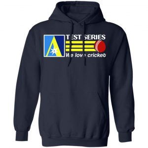 Test Series We Love Cricket Shirt, Hoodie, Tank 23 Test Series We Love Cricket Shirt, Hoodie, Tank 23