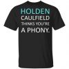 Holden Caulfield Thinks You're A Phony Shirt, Hoodie, Tank 2 Holden Caulfield Thinks You're A Phony Shirt, Hoodie, Tank 2