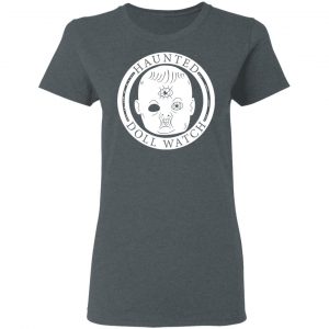 Haunted Doll Watch Shirt, Hoodie, Tank 19 Haunted Doll Watch Shirt, Hoodie, Tank 19