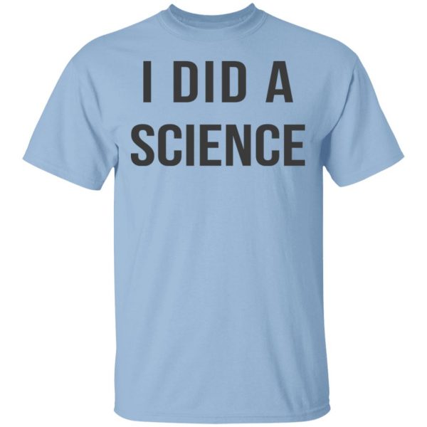 Okay To Be Smart I Did a Science Shirt, Hoodie, Tank Apparel 3