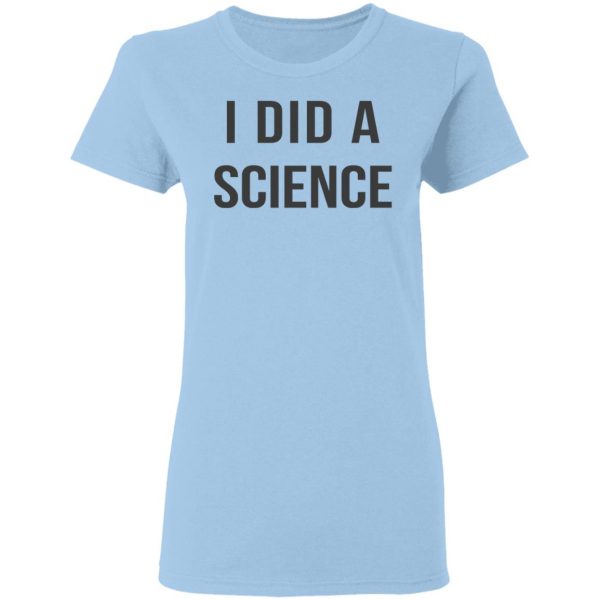 Okay To Be Smart I Did a Science Shirt, Hoodie, Tank Apparel 6