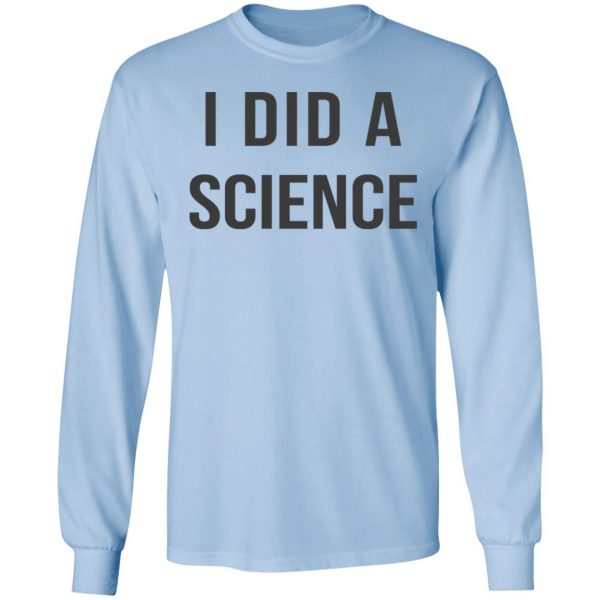 Okay To Be Smart I Did a Science Shirt, Hoodie, Tank Apparel 11