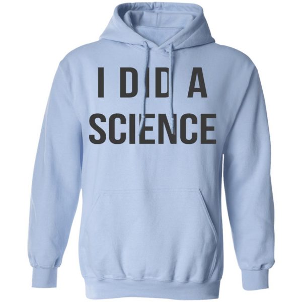 Okay To Be Smart I Did a Science Shirt, Hoodie, Tank Apparel 14
