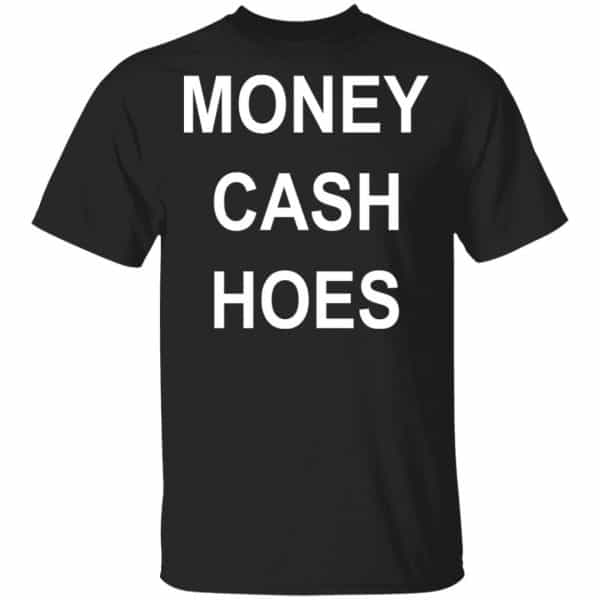 Money Cash Hoes Shirt, Hoodie, Tank 3