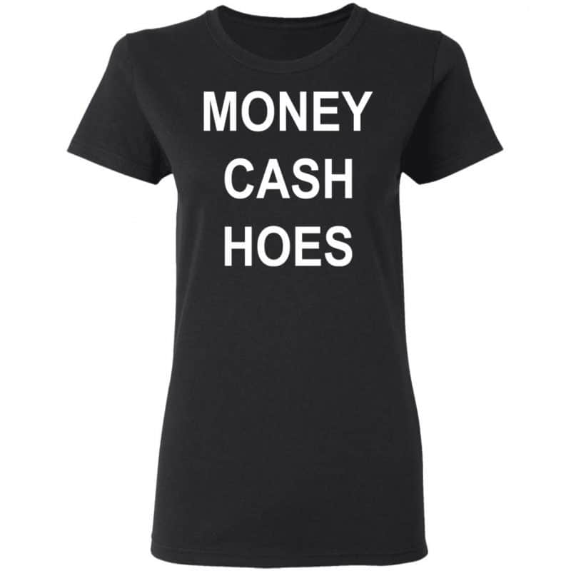 Money Cash Hoes Shirt, Hoodie, Tank | 0sTees