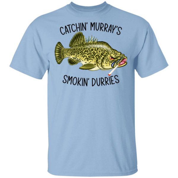Catchin’ Murray’s Smokin’ Durries Shirt, Hoodie, Tank 3