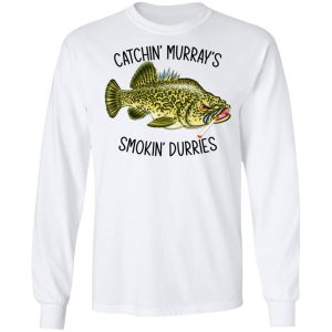 Catchin’ Murray’s Smokin’ Durries Shirt, Hoodie, Tank 8 Catchin’ Murray’s Smokin’ Durries Shirt, Hoodie, Tank 8