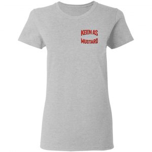 Keen As Mustard Shirt, Hoodie, Tank 30