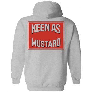 Keen As Mustard Shirt, Hoodie, Tank 33