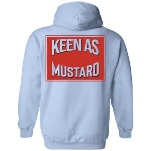 Keen As Mustard Shirt, Hoodie, Tank 37