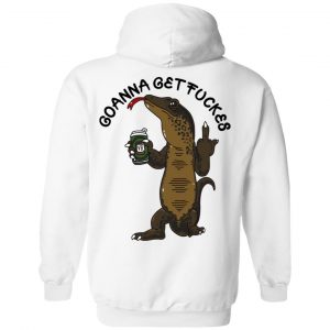 Goanna Get Fucker Shirt, Hoodie, Tank 35