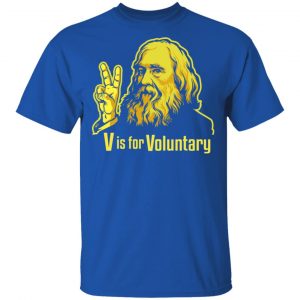 V Is For Voluntary Lysander Spooner Shirt, Hoodie, Tank 17