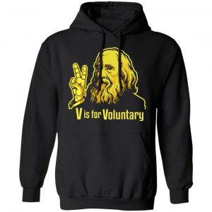 V Is For Voluntary Lysander Spooner Shirt, Hoodie, Tank 22