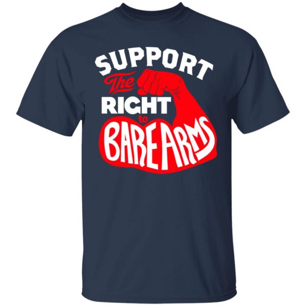 Support The Right to Bare Arms Shirt, Hoodie, Tank | 0sTees