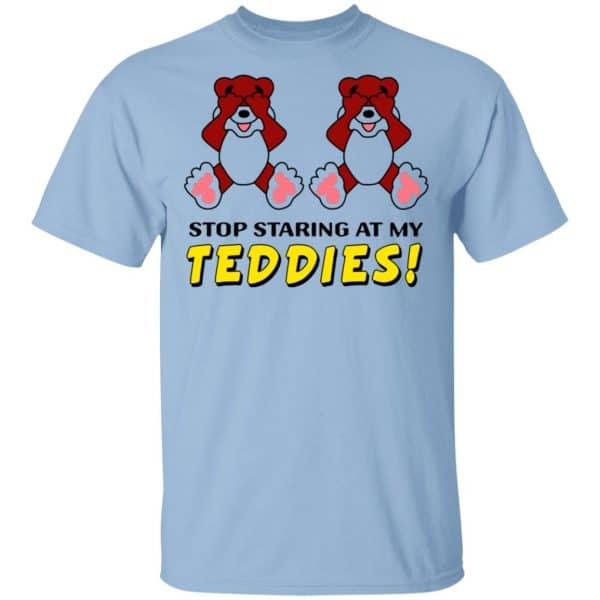 Stop Staring At My Teddies Shirt, Hoodie, Tank 3