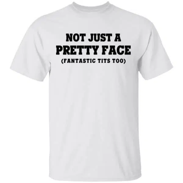 Not Just a Pretty Face, Fantastic Tits Too Shirt, Hoodie, Tank 4