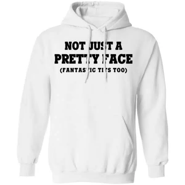 Not Just a Pretty Face, Fantastic Tits Too Shirt, Hoodie, Tank 13