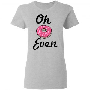 Oh Donut Even Shirt, Hoodie, Tank 19