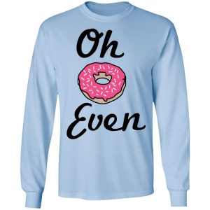Oh Donut Even Shirt, Hoodie, Tank 22