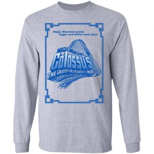 Magic Mountain's Colossus The Greatest Roller Coaster In The World Shirt, Hoodie, Tank 20