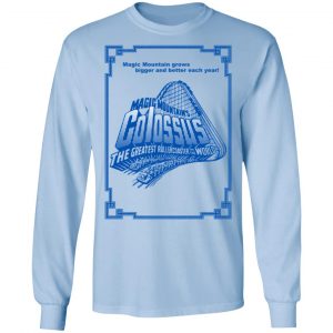 Magic Mountain's Colossus The Greatest Roller Coaster In The World Shirt, Hoodie, Tank 22