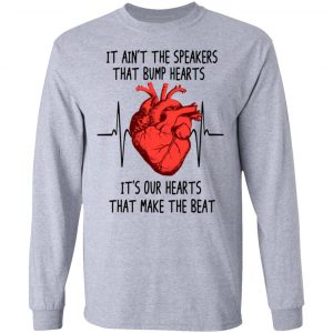 It Ain't The Speakers That Bump Hearts It's Our Hearts That Make The Beat Shirt, Hoodie, Tank 20