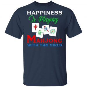 Happiness Is Playing Mahjong With The Girls Shirt, Hoodie, Tank 16