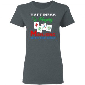 Happiness Is Playing Mahjong With The Girls Shirt, Hoodie, Tank 19