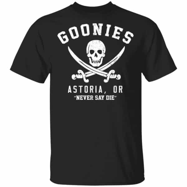 Goonies Astoria Never Say Die Shirt, Hoodie, Tank 3